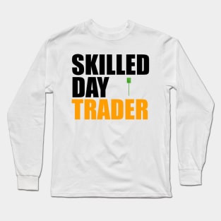 Skilled Day Trader Long Sleeve T-Shirt